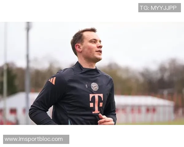 德媒报道基米希与诺伊尔伤情恢复良好有望出战狼堡比赛